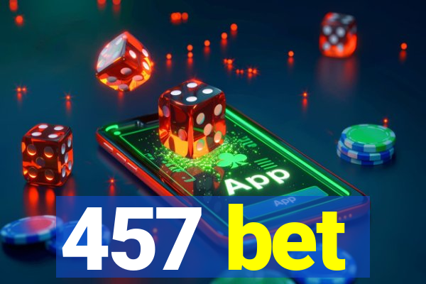 457 bet